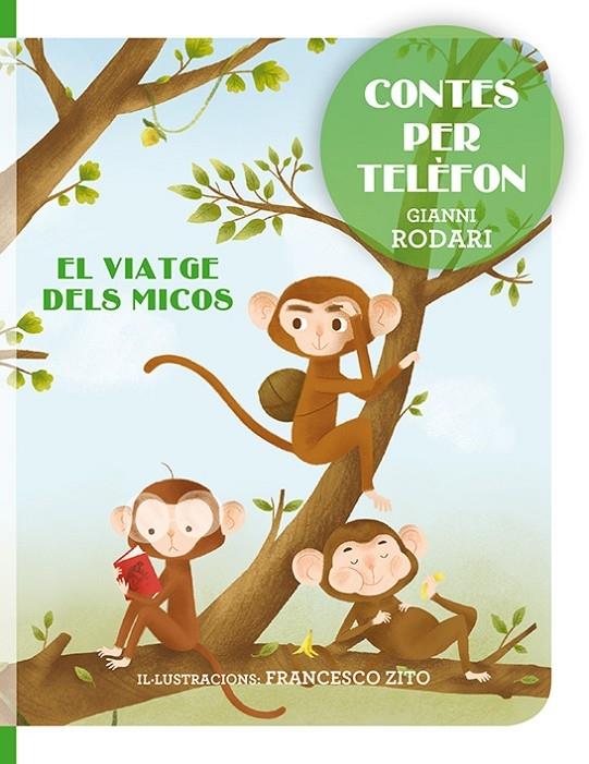 CONTES PER TELEFON EL VIATGE DELS MICOS | 9788416648764 | GIANNI RODARI