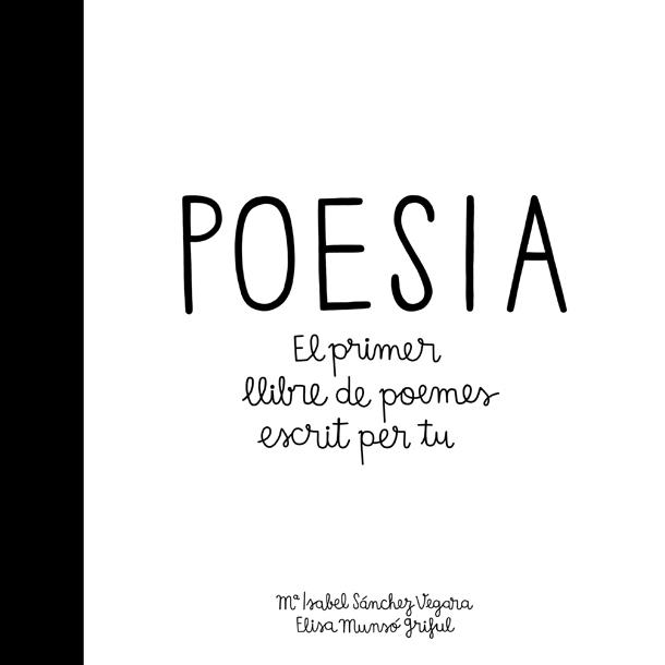 POESIA   EL PRIMER LLIBRE DE POEMES ESCRIT PER TU | 9788424658908 | M. ISABEL SANCHEZ VEGARA / ELISA MUNSO GRIFUL