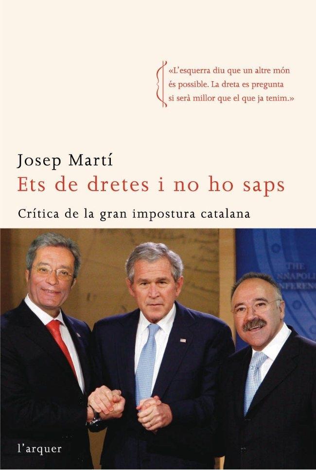 ETS DE DRETES I NO HO SAPS CRÍTICA DE LA GRAN IMPOSTURA CATA | 9788496499829 | JOSEP MARTÍ