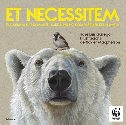 ET NECESSITEM  ELS ANIMALS ET DEMANEN AJUDA PER NO DESAPAREI | 9788424670399 | JOSE LUIS GALLEGO / XAVIER MACPHERSON