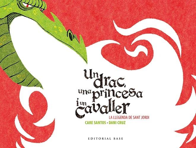 UN DRAC, UNA PRINCESA I UN CAVALLER   LA LLEGENDA DE SANT JO | 9788416166602 | CARE SANTOS / DANI CRUZ