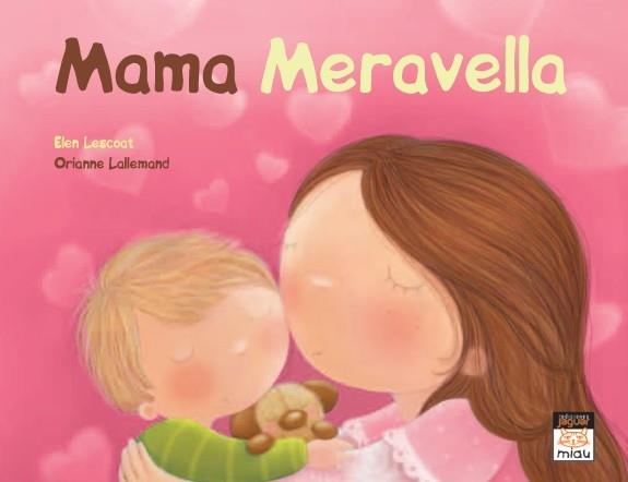 MAMA MERAVELLA | 9788415116028 | ELEN LESCOAT - ORIANNE LALLEMAND