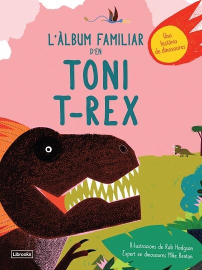 L'ALBUM FAMILIAR D'EN TONI T-REX | 9788494957833 | MIKE BENTON - ROB HODGSON