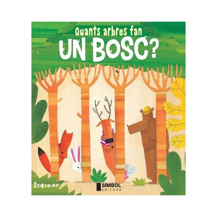 QUANTS ARBRES FAN UN BOSC? | 9788415315452 | BARROUX