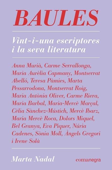 BAULES   VINT-I-UNA ESCRIPTORES I LA SEVA LITERATURA | 9788418022845 | MARTA NADAL