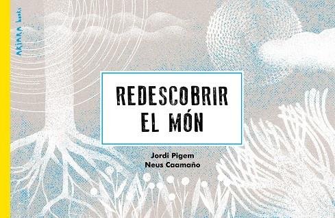 REDESCOBRIR EL MON | 9788418972256 | JORDI PIGEM / NEUS CAAMAÑO