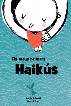 ELS MEUS PRIMERS HAIKUS | 9788494634611 | NURIA ALBERTI / MERCE GALI