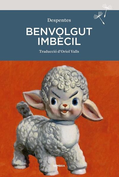 BENVOLGUT IMBECIL | 9788416698929 | DESPENTES