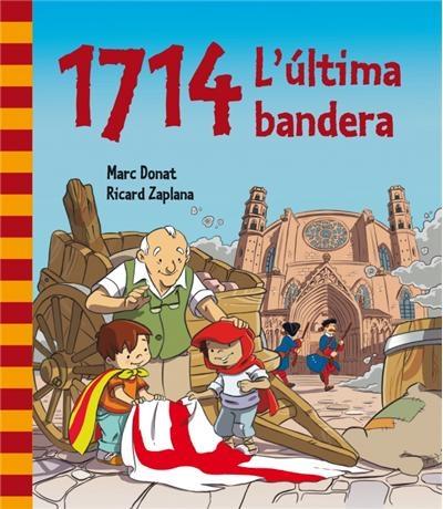 1714 L'ULTIMA BANDERA | 9788448839468 | MARC DONAT / RICARD ZAPLANA