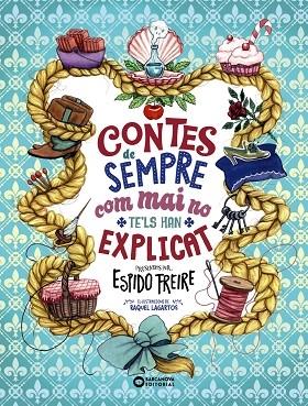 CONTES DE SEMPRE COM MAI NO TE'LS HAN EXPLICAT | 9788448955519 | ESPIDO FREIRE / RAQUEL LAGARTOS