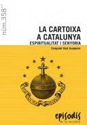 LA CARTOIXA A CATALUNYA ESPIRITUALITAT I SENYORIA | 9788423207848 | EZEQUIEL GORT JUANPERE