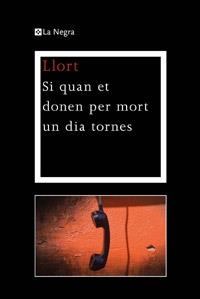 SI QUAN ET DONEN PER MORT UN DIA TORNES | 9788482645810 | LLORT