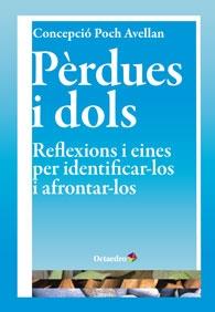 PERDUES I DOLS . REFLEXIONS I EINES PER A IDENTIFICAR-LOS I | 9788499213880 | CONCEPCIO POCH AVELLAN