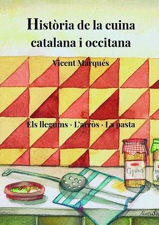 HISTORIA DE LA CUINA CATALANA OCCITANA VOLUM 3 | 9788412156980 | VICENT MARQUES