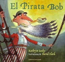 EL PIRATA BOB | 9788426135698 | KATHRYN LASKY / DAVID CLARK