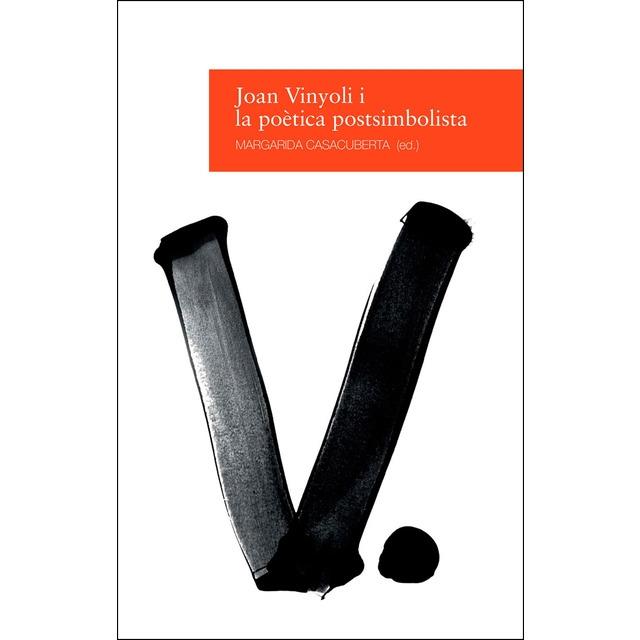 JOAN VINYOLI I LA POETICA POSTSIMBOLISTA | 9788416853038 | MARGARIDA CASACUBERTA / NATALIA JUAN (EDS)