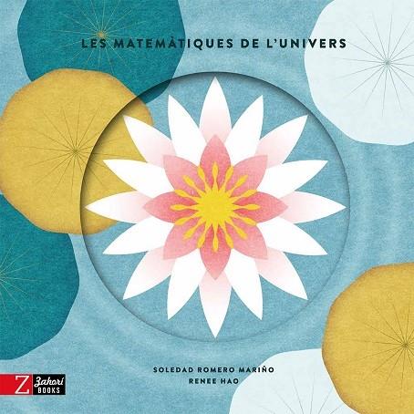 LES MATEMATIQUES DE L'UNIVERS | 9788418830365 | SOLEDAD ROMERO MARIÑO / RENEE HAO