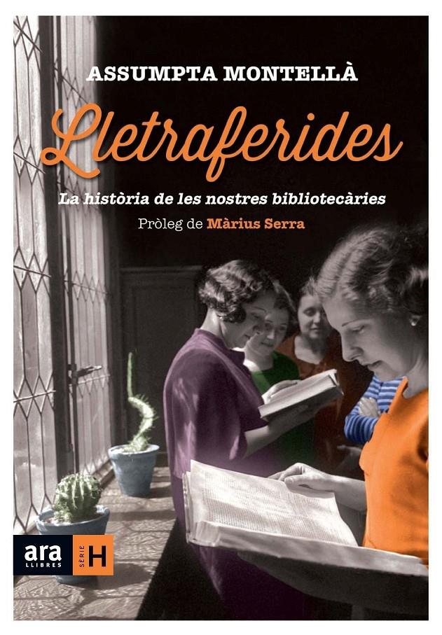 LLETREFERIDES LA HISTORIA DE LES NOSTRES BIBLIOTECARIES | 9788416154289 | ASSUMPTA MONTELLA