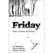 FRIDAY   LLIBRE 1: EL PRIMER DIA DE NADAL | 9788412738612 | ED BRUBAKER / MARCOS MARTIN / MUNTSA VICENTE