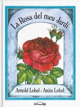 LA ROSA DEL MEU JARDI | 9788484706403 | ARNOLD LOBEL / ANITA LOBEL