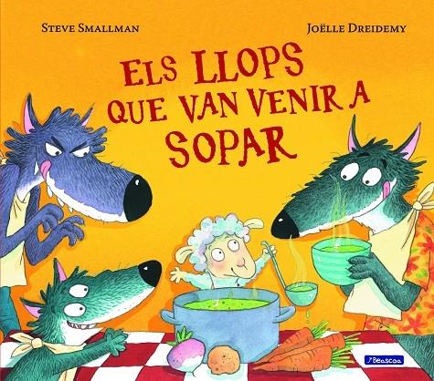 ELS LLOPS QUE VAN VENIR A SOPAR | 9788448852122 | STEVE SMALLMAN / JOELLE DREIDEMY