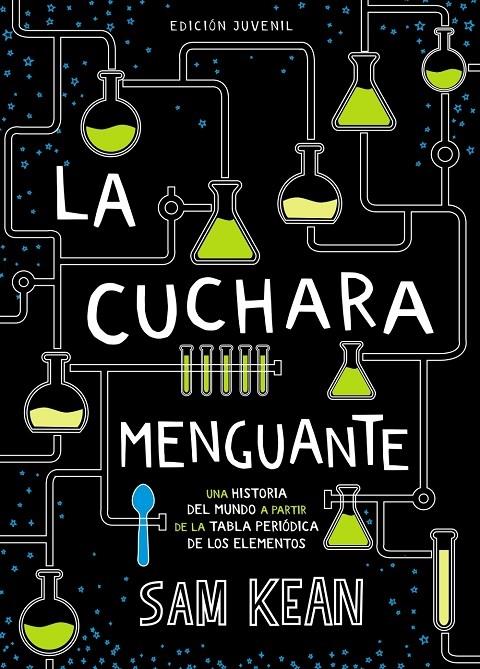 LA CUCHARA MENGUANTE UNA HISTORIA DEL MUNDO A PARTIR DE LA TABLA PERIODICA | 9788469847282 | SAM KEAN