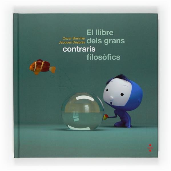 EL LLIBRE DELS GRANS CONTRARIS FILOSÒFICS | 9788466120456 | OSCAR BRENIFIER I JACQUES DESPRÉS