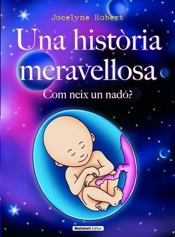 UNA HISTORIA MERAVELLOSA , COM NEIX UN NADÓ ? | 9788496708341 | JOCELYNE ROBERT