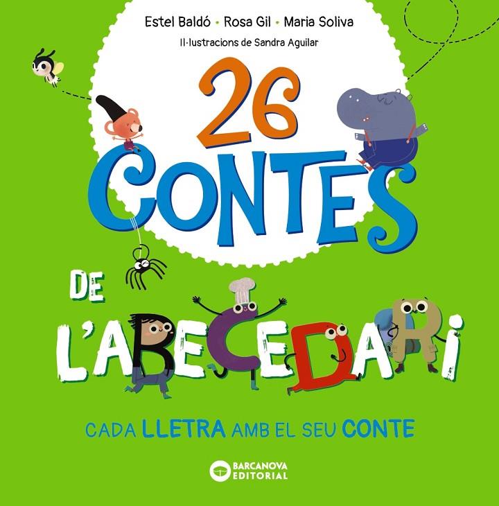 26 CONTES DE L'ABECEDARI | 9788448963576 | BALDÓ, ESTEL / GIL, ROSA / SOLIVA, MARIA