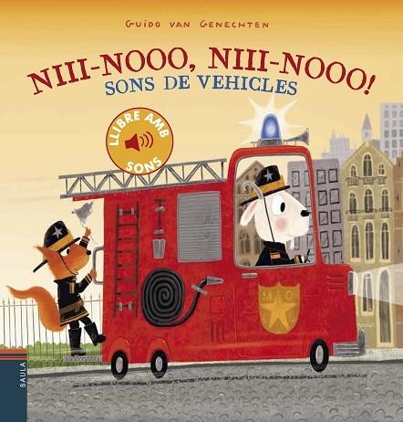 NIII-NOOO, NIII-NOOO! SONS DE VEHICLES | 9788447941506 | GUIDO VAN GENECHTEN