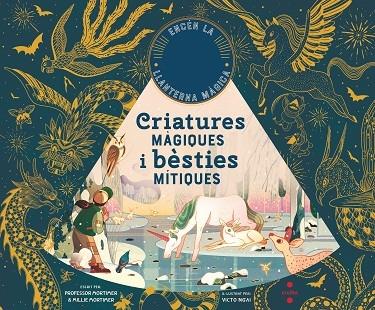 CRIATURES MAGIQUES I BESTIES MITIQUES | 9788466148597 | PROFESOR MORTIMER / MILLIE MORTIMER / VICTO NGAI