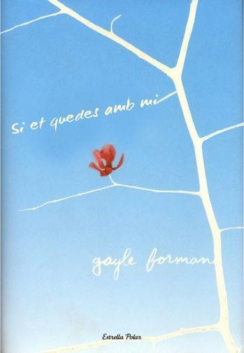 SI ET QUEDES AMB MI | 9788499321097 | GAYLE FORMAN