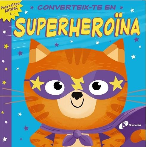 CONVERTEIX-TE EN SUPERHEROINA | 9788413491325