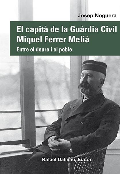 EL CAPITA DE LA GUARDIA CIVIL MIQUEL FERRER MELIA | 9788423208876 | JOSEP NOGUERA