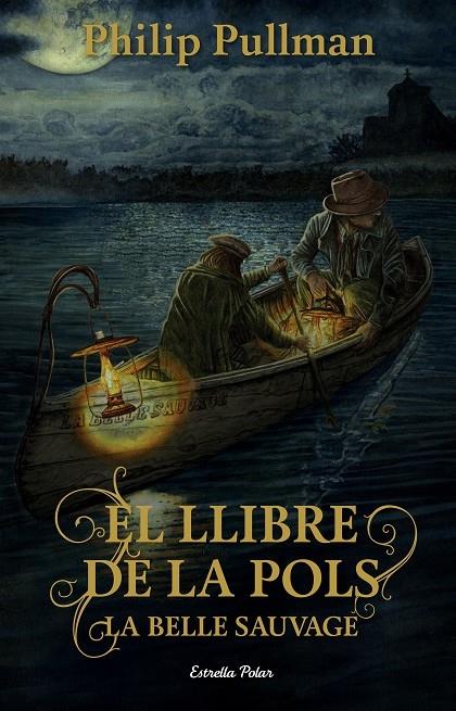 EL LLIBRE DE LA POLS   LA BELLE SAUVAGE | 9788491373896 | PHILIP PULLMAN