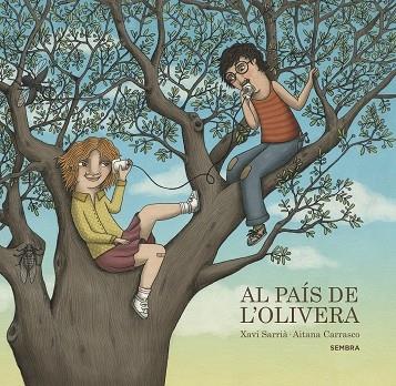 AL PAIS DE L'OLIVERA | 9788416698271 | XAVI SARRIA - AITANA CARRASCO