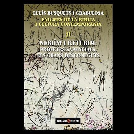 ENIGMES DE LA BIBLIA II NEBIIM I KETUBIM PROFETES I SAPIENCI | 9788412481914 | LLUIS BUSQUETS