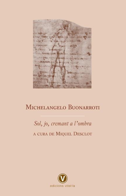 MICHELANGELO BUONARROTI SOL, JO, CREMANT A L'OMBRA | 9788493716240 | MIQUEL DESCLOT