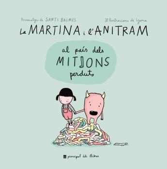 LA MARTINA I L'ANITRAM AL PAIS DELS MITJONS PERDUTS | 9788416223855 | SANTI BALMES