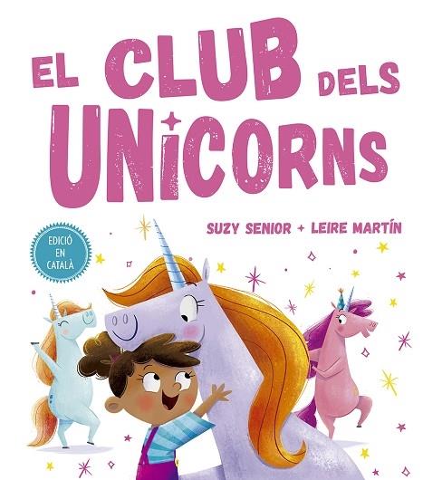 EL CLUB DELS UNICORNS | 9788491453727 | SUZY SENIOR / LEIRE MARTIN