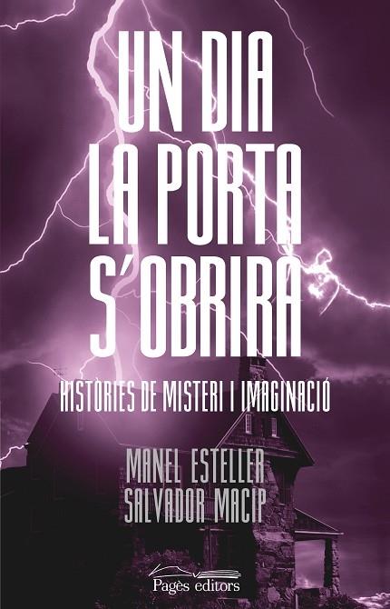 UN DIA LA PORTA S'OBRIRA   HISTORIES DE MISTERI I IMAGINACIO | 9788413032856 | MANEL ESTELLER / SALVADOR MACIP