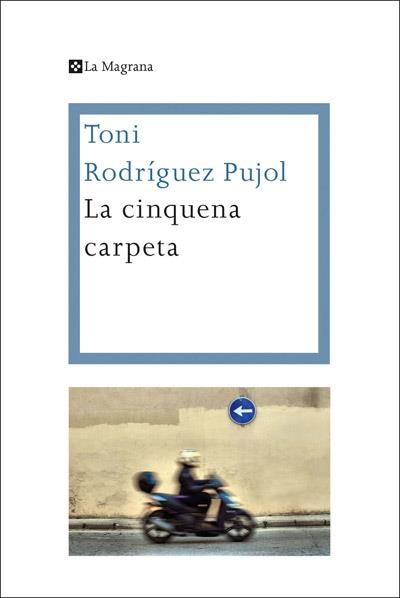 LA CINQUENA CARPETA | 9788482645858 | TONI RODRIGUEZ PUJOL