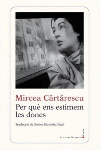 PER QUE ENS ESTIMEM LES DONES | 9788416554416 | MIRCE< CARTARESCU