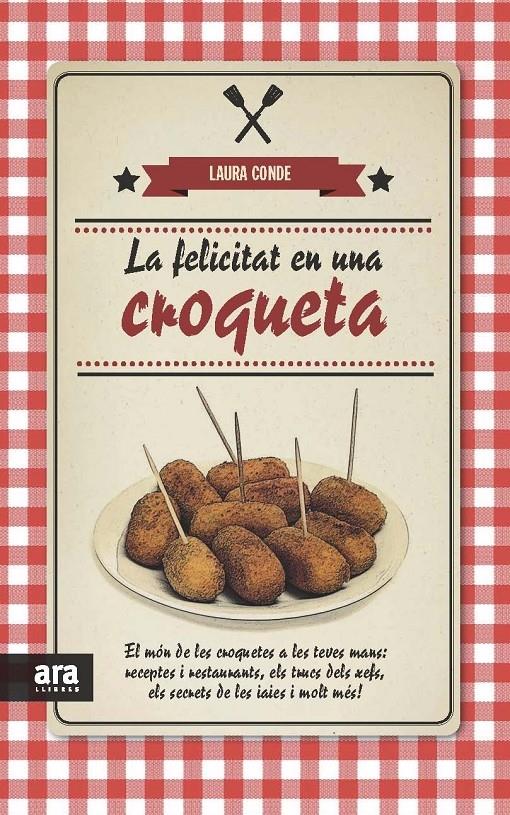 LA FELICITAT EN UNA CROQUETA | 9788415642817 | LAURA CONDE