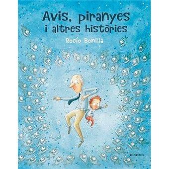 AVIS, PIRANYES I ALTRES HISTORIES | 9788417599614 | ROCIO BONILLA