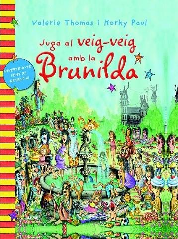 JUGA AL VEIG - VEIG AMB LA BRUNILDA | 9788498017489 | VALERIE THOMAS I KORKY PAUL