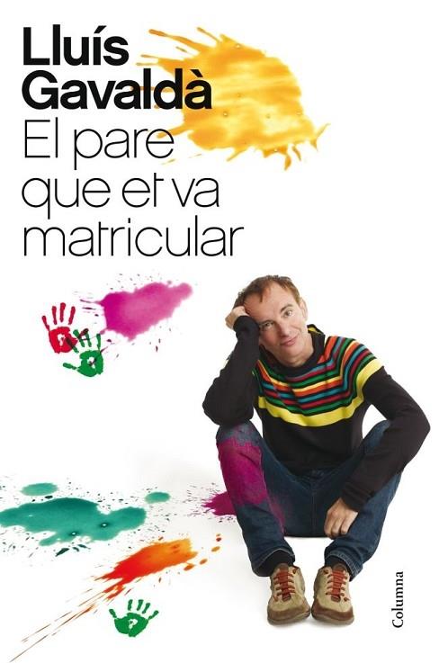 EL PARE QUE ET VA MATRICULAR | 9788466416207 | LLUIS GAVALDA