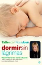 DORMIR SENSE LLAGRIMES. TOT ALLÒ QUE CAL SABE PER A RESOLDRE | 9788497346092 | ROSA JOVÉ