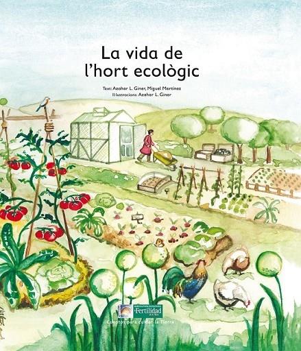 LA VIDA DE L'HORT ECOLOGIC | 9788494369339 | AZAHAR L. GINER / MIGUEL MARTINEZ