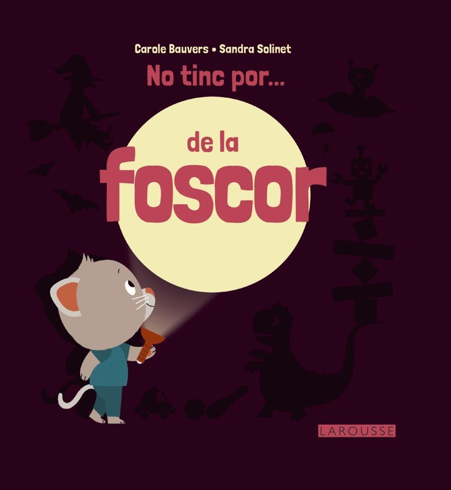 NO TINC POR ... DE LA FOSCOR | 9788416368730 | CAROLE BAUVERS / SANDRA SOLINET